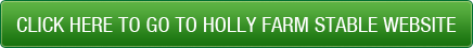 Click here to go to holly Farm stable website